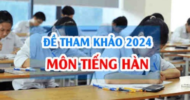 Đề tham khảo Tiếng Hàn 2024 thi tốt nghiệp THPT